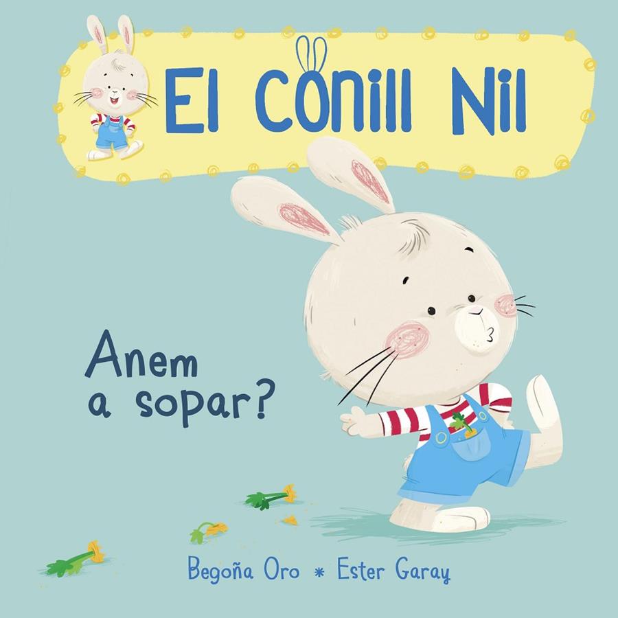 El conill Nil. Anem a sopar? | 9788448849849 | Oro, Begoña / Garay, Ester