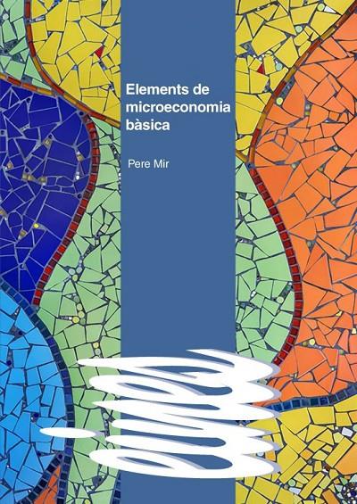 Elements de microeconomia bàsica | 9788491441595 | Mir Artigues, Pere