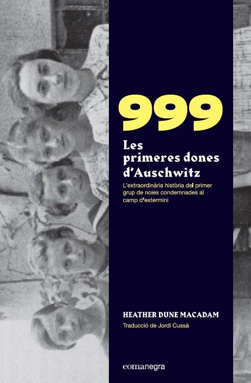 999 Les primeres dones d Auschwitz | 9788418022258 | Heather Dune Macadam