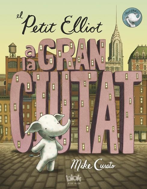 El petit Elliot a la gran ciutat | 9788416075355 | Mike Curato