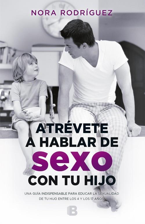 Atrévete a hablar de sexo con tu hijo | 9788466661300 | Nora Rodríguez