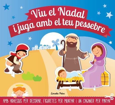 Viu el Nadal i juga amb el teu pessebre | 9788490572443 | AA. VV.