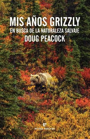 Mis años Grizzly | 9788416544011 | Doug Peacock