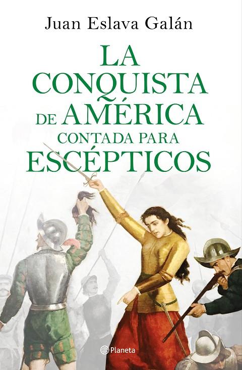 La conquista de América contada para escépticos | 9788408209317 | Juan Eslava Galán