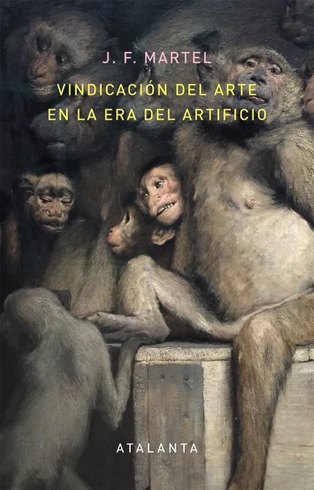 Vindicación del arte en la era del artificio | 9788494613616 | J. F. Martel