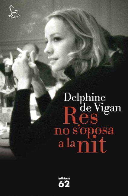 Res no s oposa a la nit | 9788429769708 | Delphine de Vigan