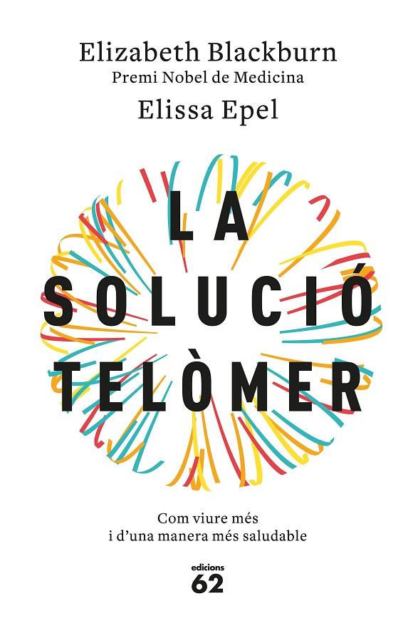 La solució telòmer | 9788429776140 | Blackburn, Elizabeth/Epel, Elissa