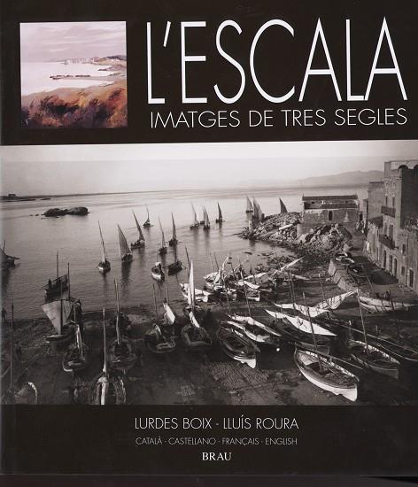 L Escala. imatges de tres segles | 9788495946898 | Lluís Roura, Lurdes Boix