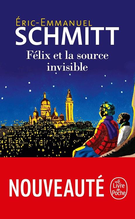 Félix et la source invisible | 9782253077688 | Éric Emmanuel Schmitt