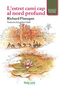 L estret camí cap al nord profund | 9788415539919 | Richard Flanagan