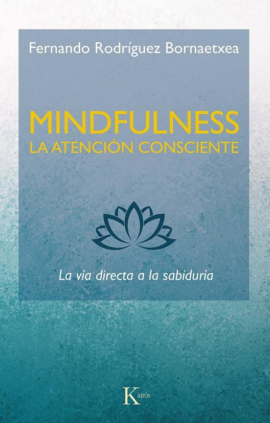 Mindfulness. La atención consciente | 9788499887234 | Fernando Rodríguez Bornaetxea