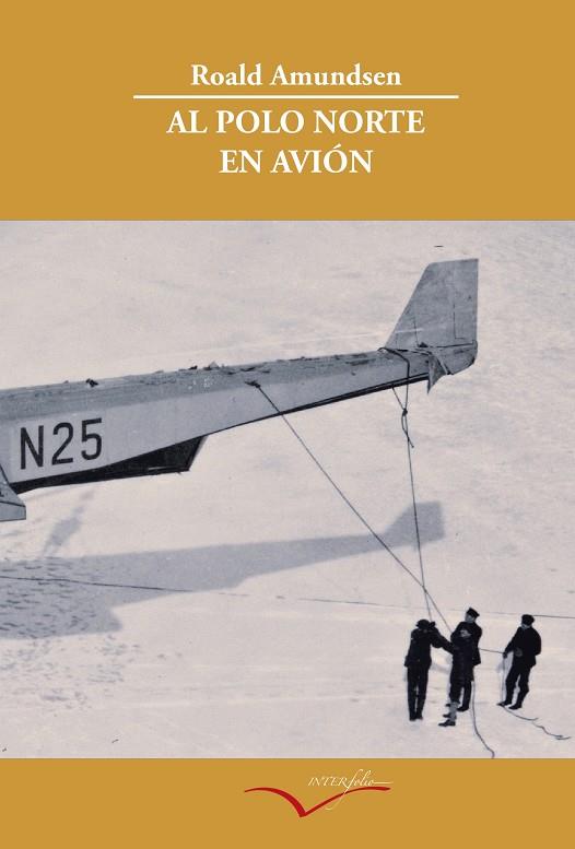 Al polo norte en avión | 9788493695002 | Roald Amundsen