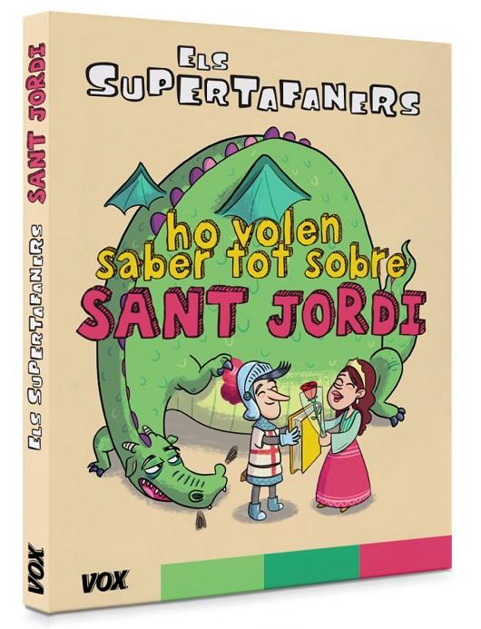 Els supertafaners ho volen saber tot sobre Sant Jordi | 9788499743042 | Vox Editorial