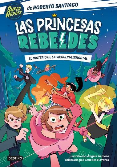 Las Princesas Rebeldes 1. El misterio de la virgulina inmortal | 9788408249153 | Santiago, Roberto / Armero, Ángela