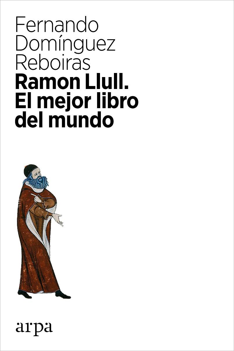 Ramon Llull. El mejor libro del mundo | 9788416601042 | Domínguez Reboiras, Fernando