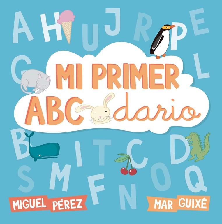 Mi primer ABCdario | 9788448844219 | Pérez, Miguel / Guixe, Mª Antonia