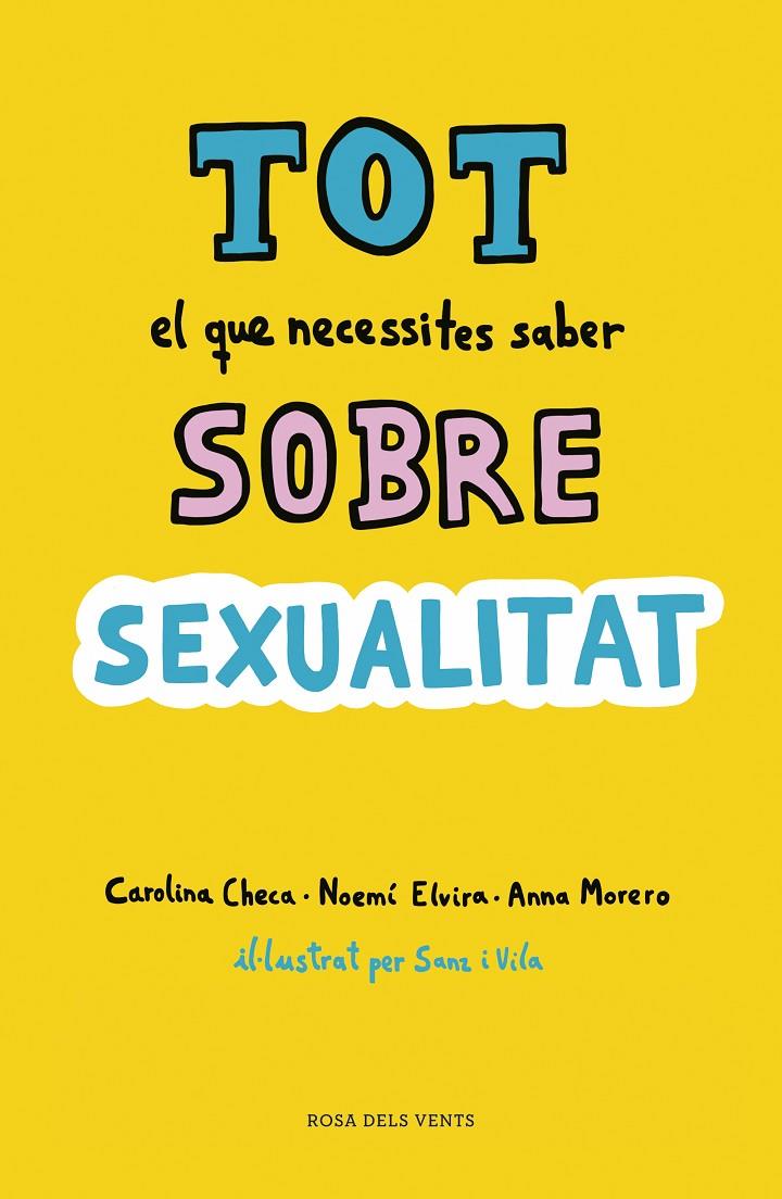 Tot sobre sexualitat | 9788416930814 | Checa, Carolina / Elvira, Noemí / Morero, Anna