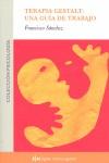 Terapia gestalt: una guía de trabajo | 9788493617530 | Sánchez Gavete, Francisco