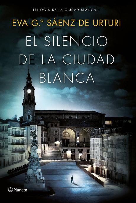 El silencio de la ciudad blanca | 9788408154167 | Eva Sáenz de Urturi