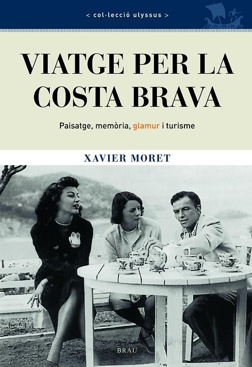 Viatge per la Costa Brava | 9788496905634 | Xavier Moret