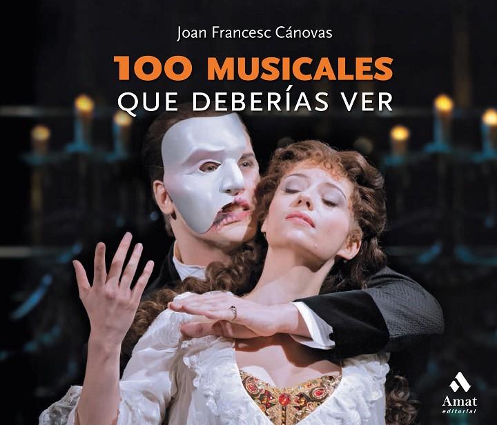 100 musicales que deberías ver | 9788418114267 | Cánovas Tomas, Joan Francesc