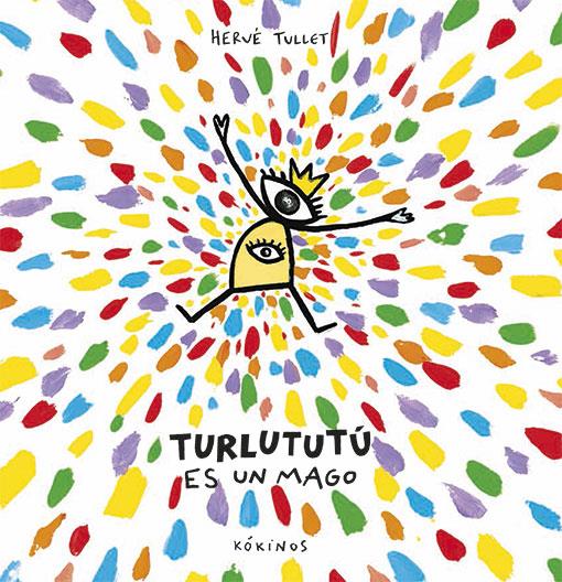 Turlututú es un mago | 9788417074081 | Hervé Tullet