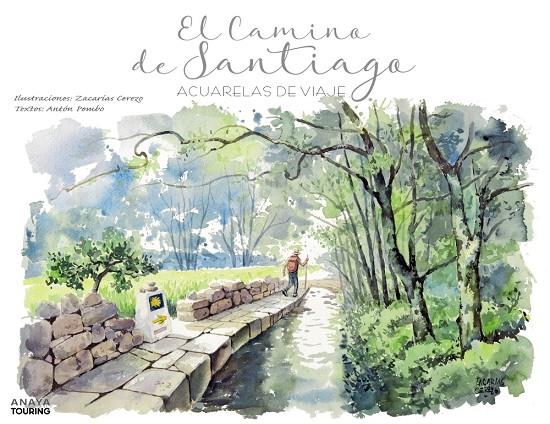 El Camino de Santiago. Acuarelas de viaje | 9788491583554 | Cerezo Ortín, Zacarías / Pombo Rodríguez, Antón