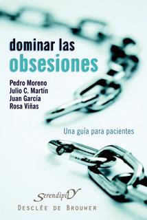 Dominar las obsesiones | 9788433022325 | Moreno Gil, Pedro José / Martín García-Sancho, Julio César / García Sánchez, Juan / Viñas Pifarré, R