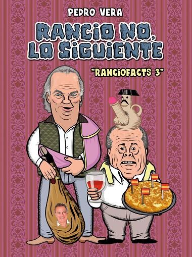 Rancio no, lo siguiente (Ranciofacts 3) | 9788416251872 | Pedro Vera