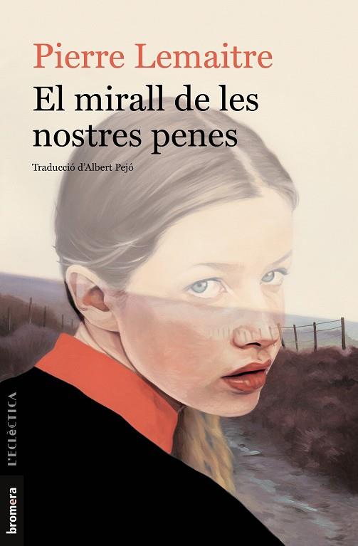 El mirall de les nostres penes | 9788413580685 | Pierre Lemaitre