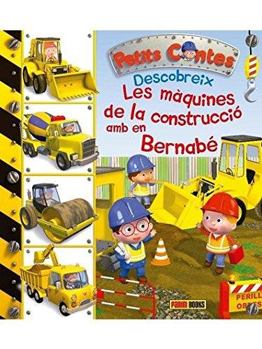 Descobreix les màquines de la construcció amb en Bernabé | 9788490943854 | AA.VV.