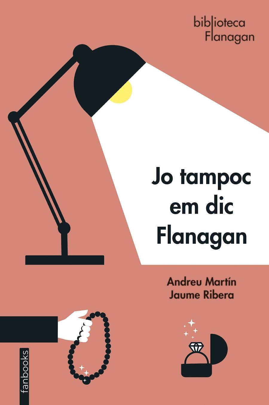 Jo tampoc em dic Flanagan | 9788418327872 | Martín, Andreu / Riera, Jaume