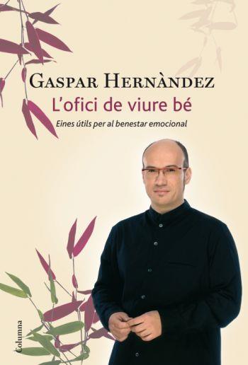 L ofici de viure bé | 9788466411035 | Gaspar Hernández