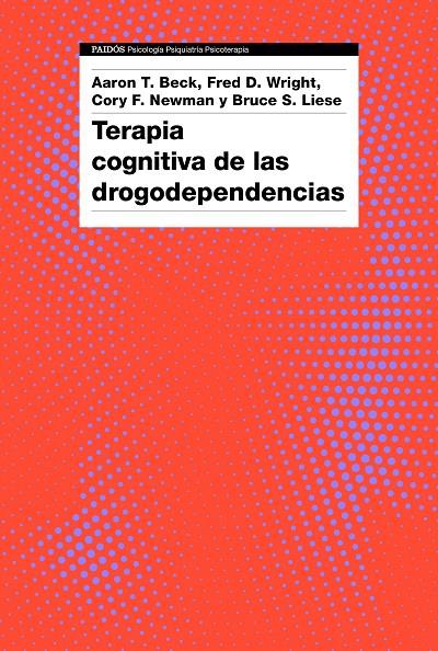 Terapia cognitiva de las drogodependencias | 9788449335631 | Beck, Aaron T. / AA. VV.