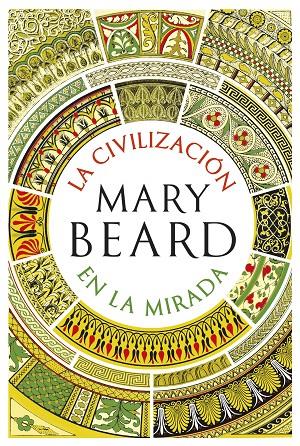 La civilización en la mirada | 9788491990604 | Mary Beard