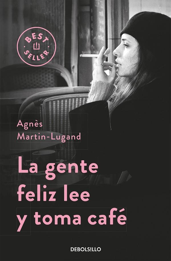 La gente feliz lee y toma café B | 9788466332613 | Agnès Martin Lugand