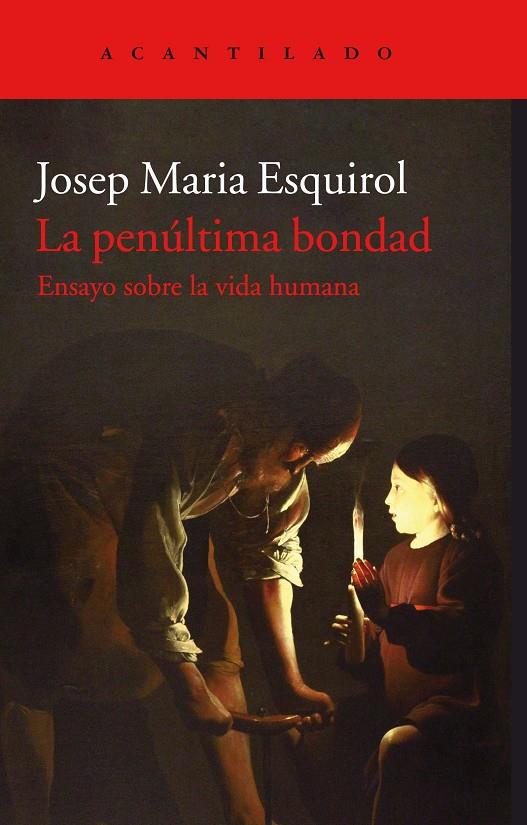 La penúltima bondad | 9788416748846 | Josep Maria Esquirol