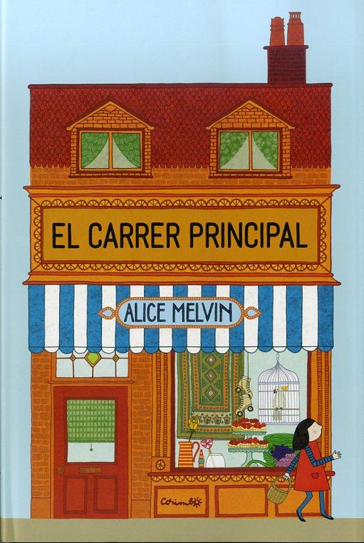 El carrer principal | 9788484705192 | Alice Melvin