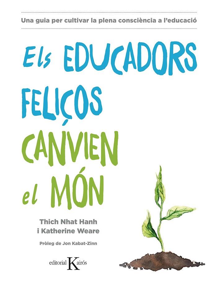 Els educadors feliços canvien el món | 9788499886718 | Thich Nhat Hanh