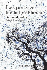 Les pereres fan la flor blanca | 9788494385407 | Gerbrand Bakker