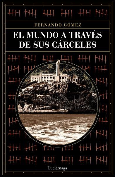 El mundo a través de sus cárceles | 9788418015243 | Fernando Gómez