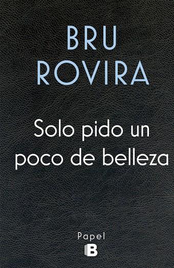 Solo pido un poco de belleza | 9788466658584 | Bru Rovira