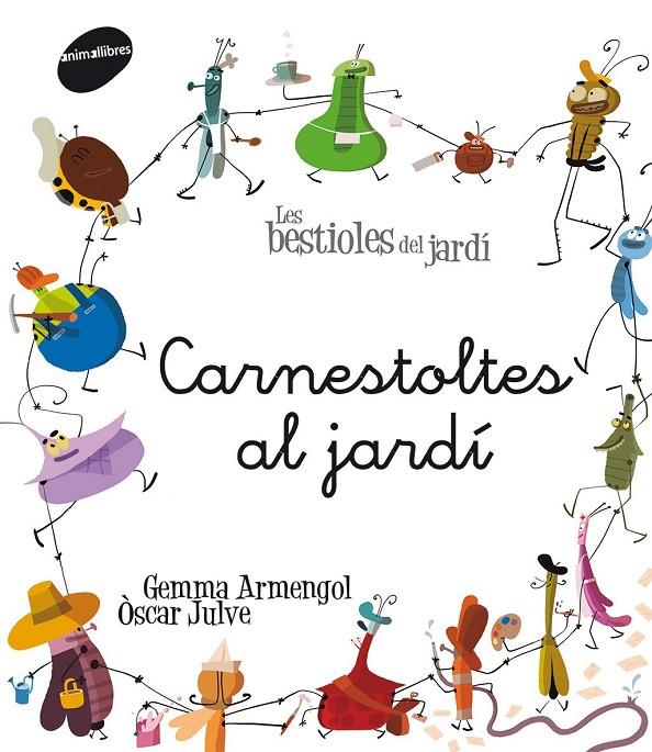 Les bestioles del jardí 11 (carnestoltes) | 9788415095774 | Armengol Morell, Gemma