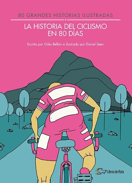 La historia del ciclismo | 9788494565175 | Giles Belbin