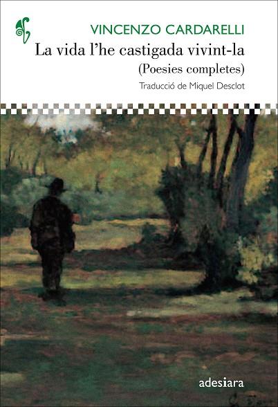 La vida l he castigada vivint-la | 9788416948505 | Vincenzo Cardarelli