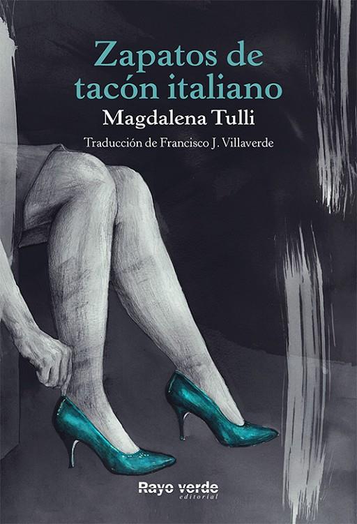 Zapatos de tacón italiano | 9788416689583 | Magdalena Tulli