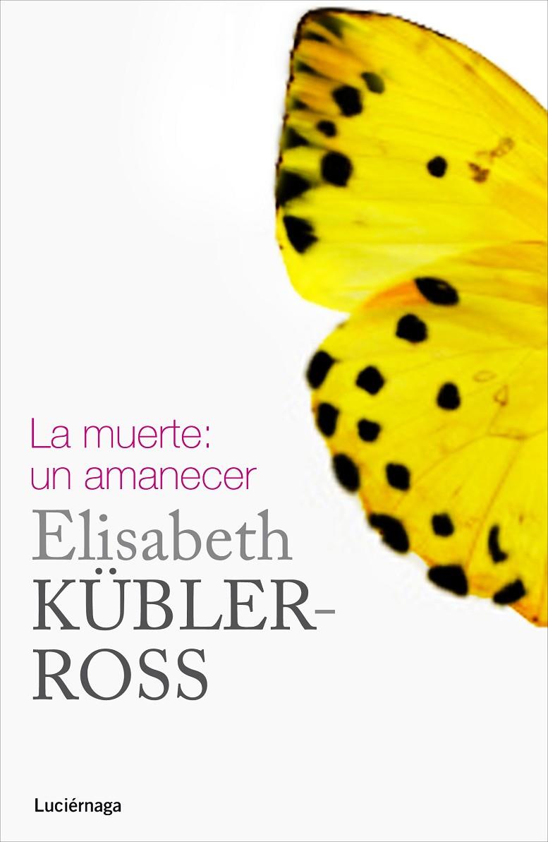 La muerte: un amanecer | 9788415864332 | Elisabeth Kübler Ross