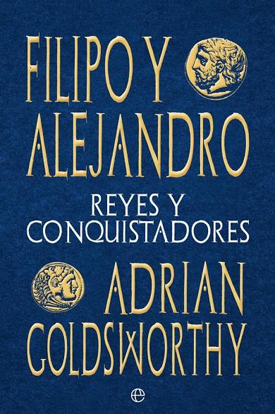 Filipo y Alejandro | 9788413842059 | Goldsworthy, Adrian