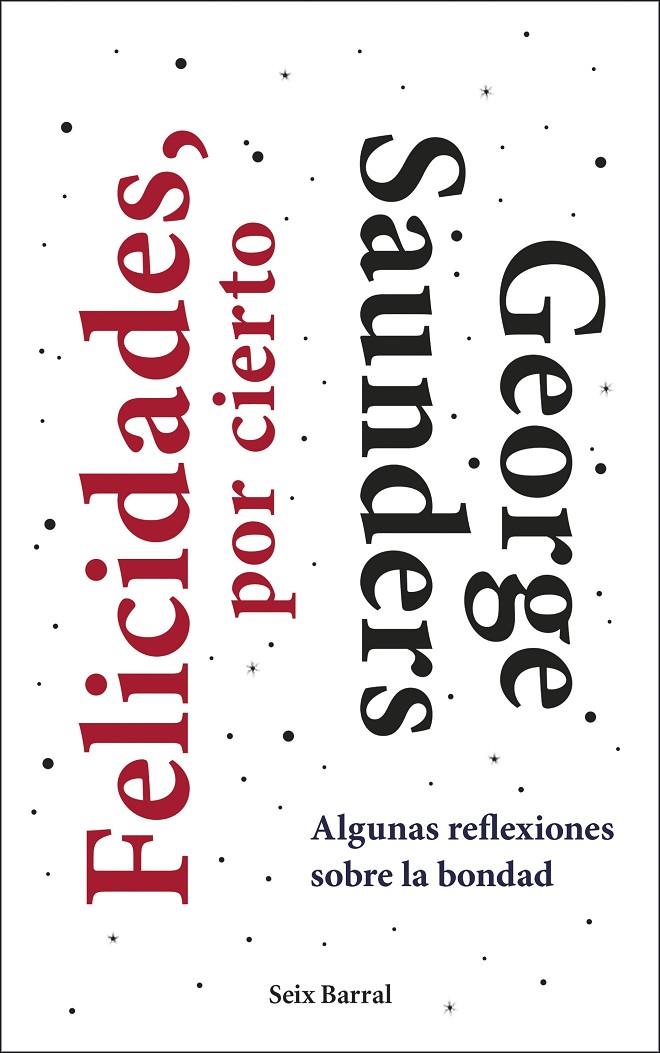 Felicidades, por cierto | 9788432236402 | George Saunders