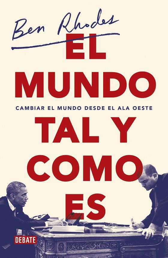 El mundo tal y como es | 9788499929897 | Ben Rhodes